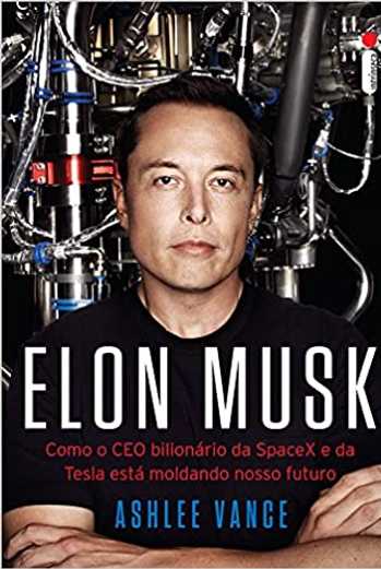 Elon Musk: Como o CEO bilionário da SpaceX e da Tesla está moldando nosso futuro