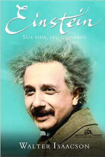 Einstein: sua vida, seu universo
