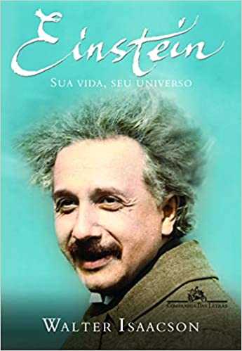Einstein: sua vida, seu universo